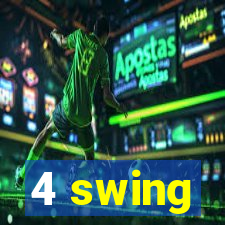 4 swing